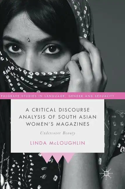 A Critical Discourse Analysis of South Asian Women's Magazines: Undercover Beauty - Hardcover