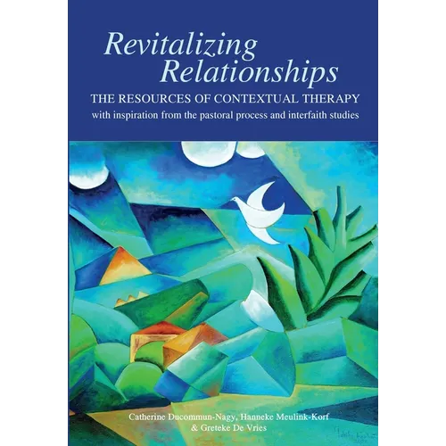 Revitalizing Relationships: The Resources of Contextual Therapy with inspiration from the pastoral process and interfaith studies - Paperback