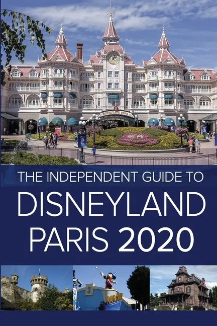 The Independent Guide to Disneyland Paris 2020 - Paperback