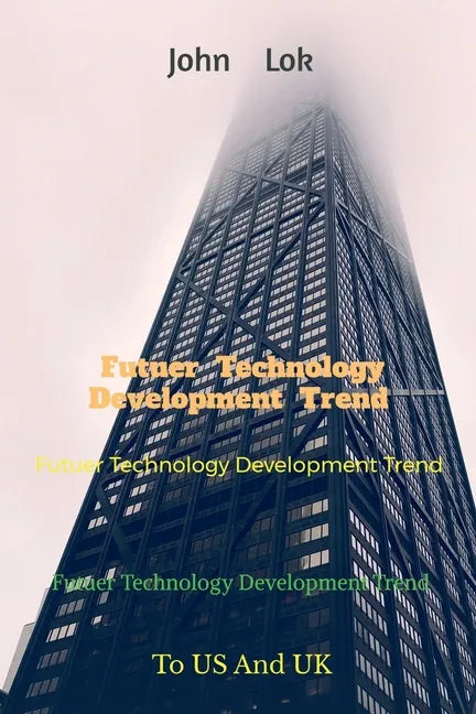 Futuer Technology Development Trend: To US And UK - Paperback