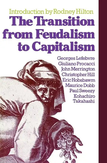 The Transition from Feudalism to Capitalism - Paperback