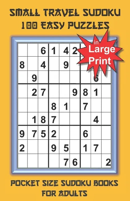 Small Travel Sudoku in Large Print: Pocket Size Sudoku Books for Adults and Seniors with 100 Easy Puzzles - Paperback