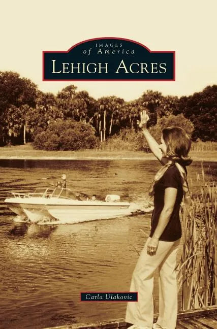 Lehigh Acres - Hardcover