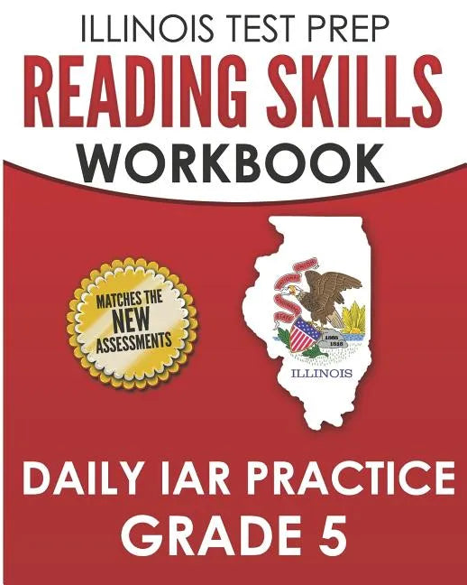 ILLINOIS TEST PREP Reading Skills Workbook Daily IAR Practice Grade 5: Preparation for the Illinois Assessment of Readiness ELA/Literacy Tests - Paperback