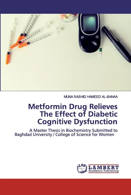Metformin Drug Relieves The Effect of Diabetic Cognitive Dysfunction - Paperback