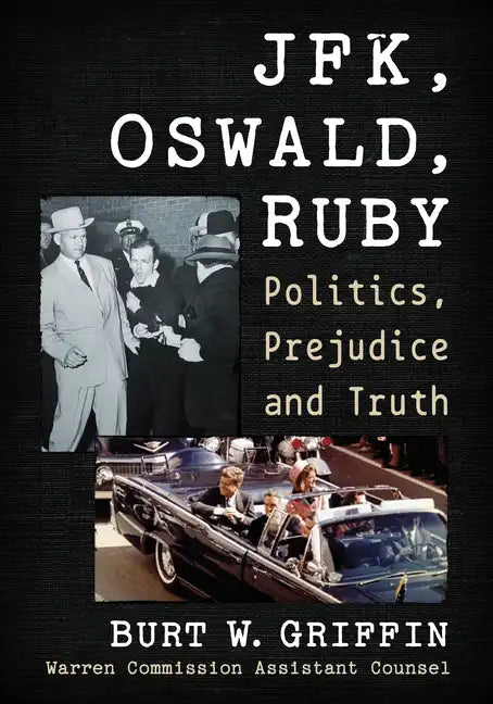 Jfk, Oswald and Ruby: Politics, Prejudice and Truth - Paperback