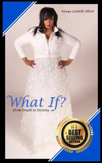 What If?: From Death to Destiny - Paperback
