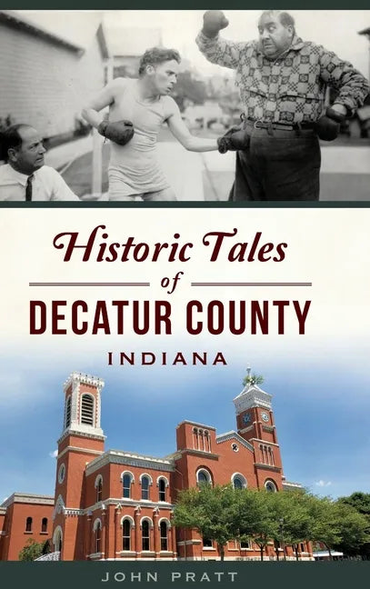 Historic Tales of Decatur County, Indiana - Hardcover