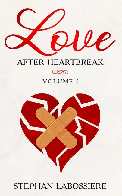 Finding Love After Heartbreak: Volume I - Paperback