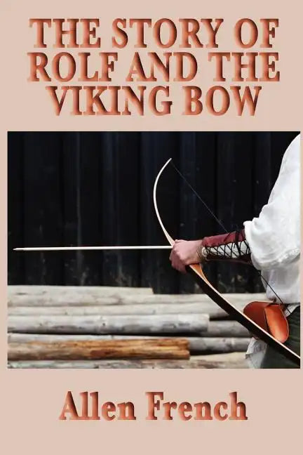 The Story of Rolf and the Viking Bow - Paperback