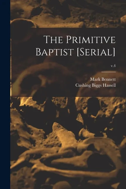 The Primitive Baptist [serial]; v.4 - Paperback