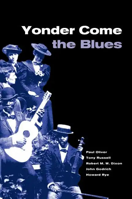 Yonder Come the Blues: The Evolution of a Genre - Hardcover