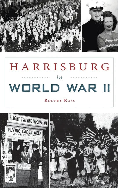 Harrisburg in World War II - Hardcover