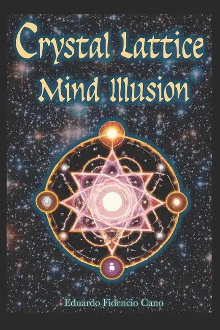 The Crystal Lattice Mind Illusion - Paperback