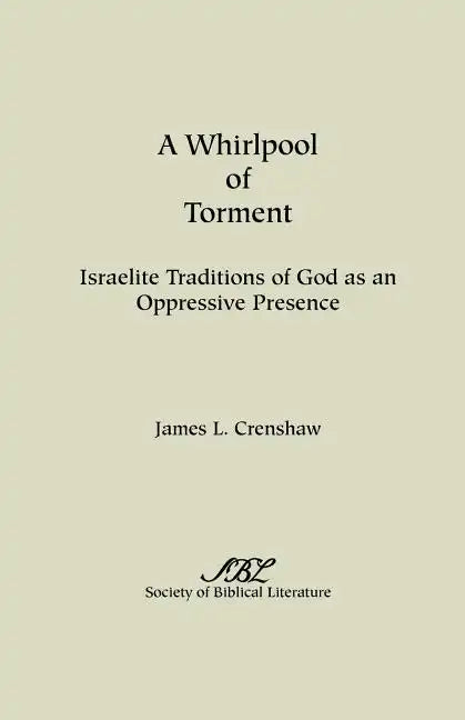 A Whirlpool of Torment: Israelite Traditions of God as an Oppressive Presence - Paperback