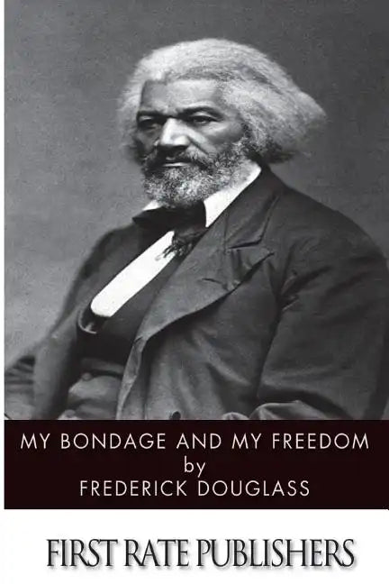 My Bondage and My Freedom - Paperback