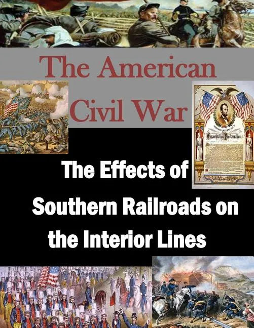 The Effects of Southern Railroads on the Interior Lines - Paperback