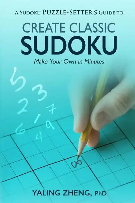 Create Classic Sudoku: Make Your Own in Minutes - Paperback
