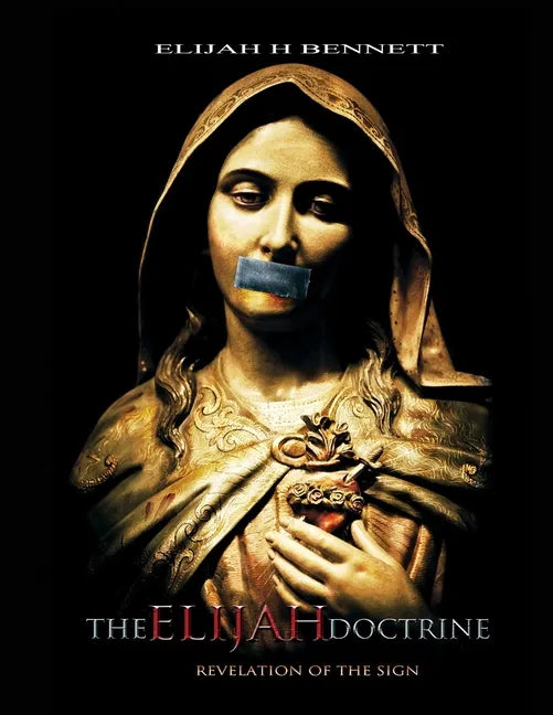 The Elijah Doctrine: Revelation of the Sign - Paperback