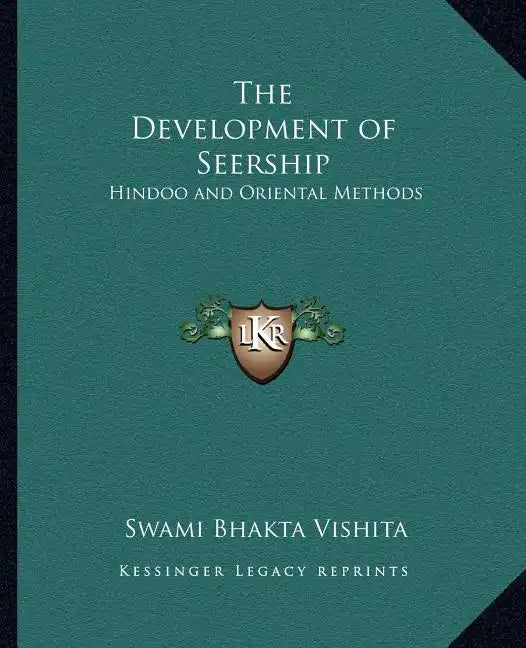 The Development of Seership: Hindoo and Oriental Methods - Paperback
