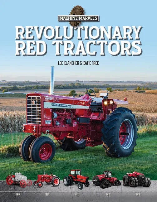Revolutionary Red Tractors: Technology That Transformed American Farms - Hardcover