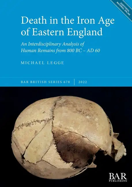 Death in the Iron Age of Eastern England: An Interdisciplinary Analysis of Human Remains from 800 BC - AD 60 - Paperback