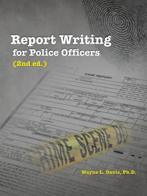 Report Writing for Police Officers (2nd Ed.) - Paperback