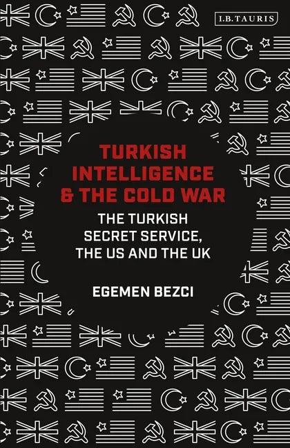 Turkish Intelligence and the Cold War: The Turkish Secret Service, the US and the UK - Paperback