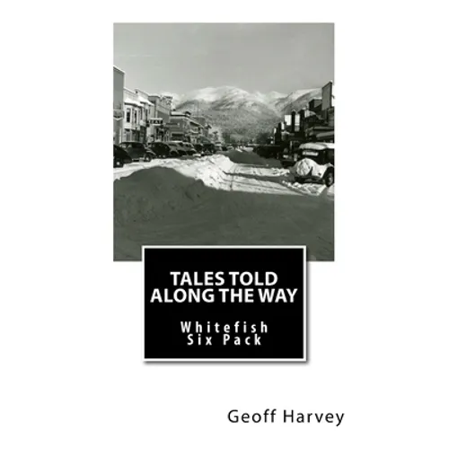 Tales Told Along the way: Whitefish Six Pack - Paperback