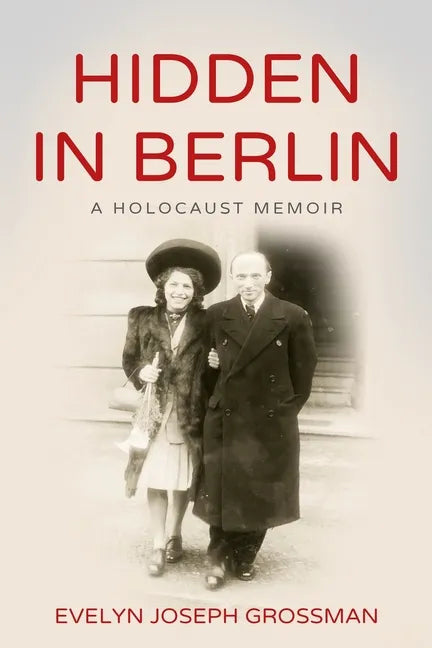 Hidden in Berlin: A Holocaust Memoir - Paperback