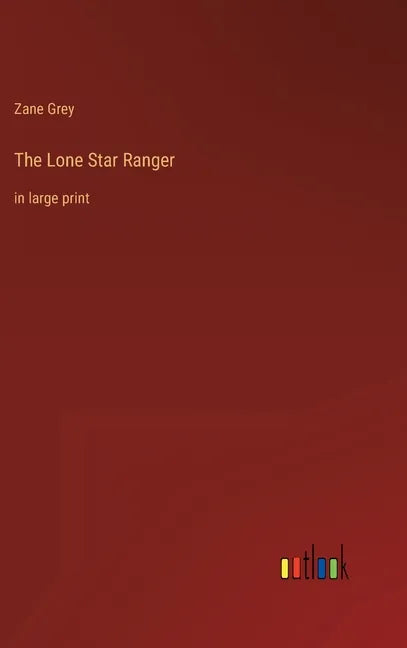 The Lone Star Ranger: in large print - Hardcover