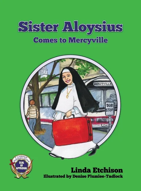 Sister Aloysius Comes to Mercyville - Hardcover