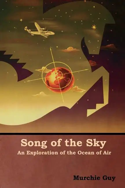 Song of the Sky: An Exploration of the Ocean of Air - Paperback