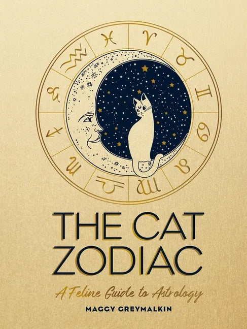 The Cat Zodiac: A Feline Guide to Astrology - Hardcover