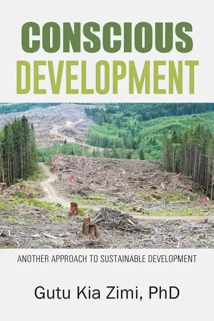 Conscious Development: Another Approach to Sustainable Development - Paperback