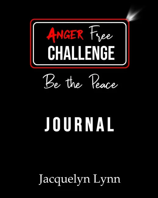 Anger Free Challenge Journal: Be the Peace - Paperback