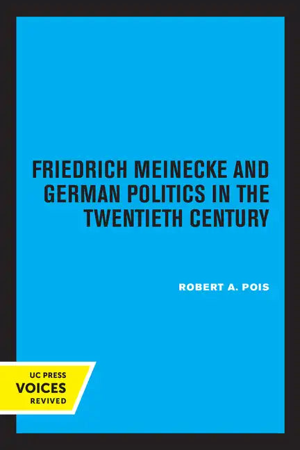 Friedrich Meinecke and German Politics in the Twentieth Century - Paperback