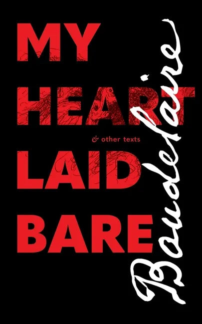 My Heart Laid Bare: & other texts - Paperback