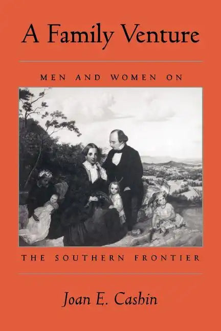A Family Venture: Men and Women on the Southern Frontier - Paperback