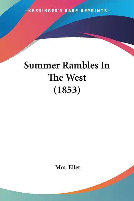 Summer Rambles In The West (1853) - Paperback