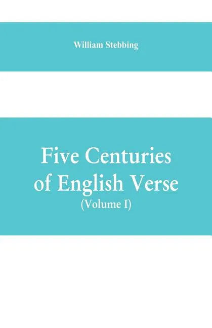 Five Centuries of English Verse (Volume I) - Paperback