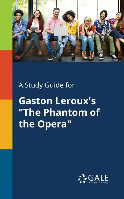 A Study Guide for Gaston Leroux's "The Phantom of the Opera" - Paperback