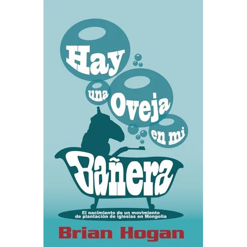 Hay una oveja en mi bara: El nacimiento de un movimiento de plantaci de iglesias en Mongolia - Paperback