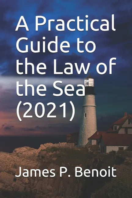 A Practical Guide to the Law of the Sea - Paperback
