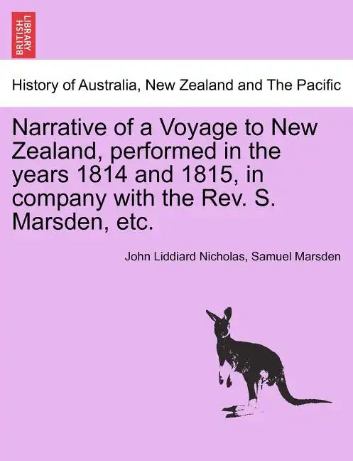 Narrative of a Voyage to New Zealand, Performed in the Years 1814 and 1815, in Company with the REV. S. Marsden, Etc. - Paperback