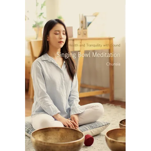 Singing Bowl Meditation: Health and Tranquility with Sound - Paperback