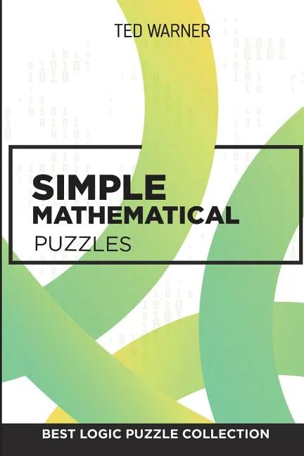 Simple Mathematical Puzzles: Creek Puzzles - Best Logic Puzzle Collection - Paperback