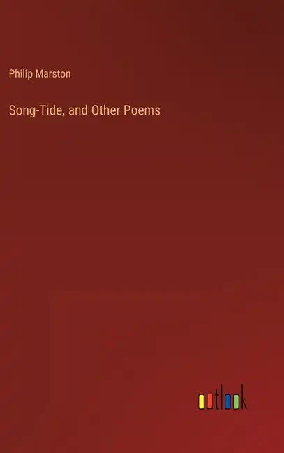 Song-Tide, and Other Poems - Hardcover
