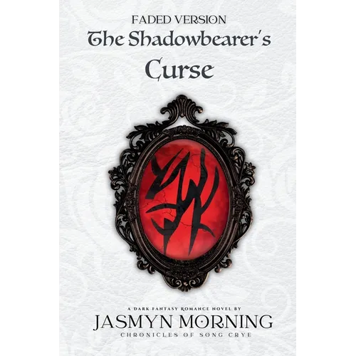 (FADED VERSION) The Shadowbearer's Curse: A Dark Fantasy Romance, Book 1 - Paperback