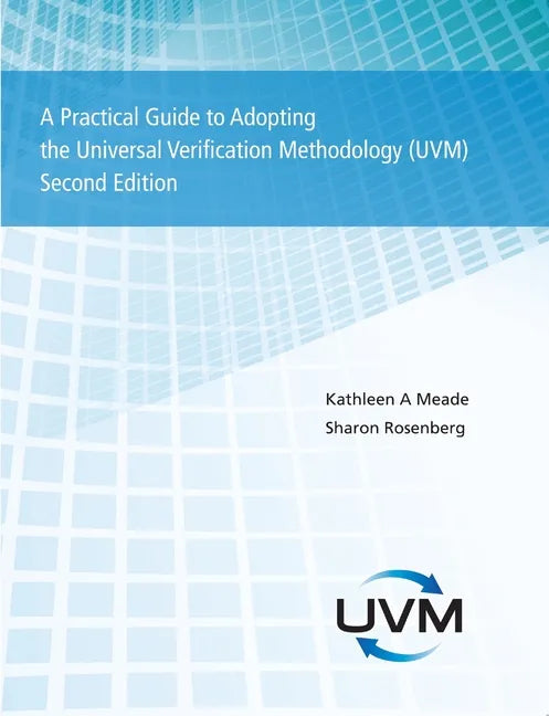 A Practical Guide to Adopting the Universal Verification Methodology (UVM) Second Edition - Paperback